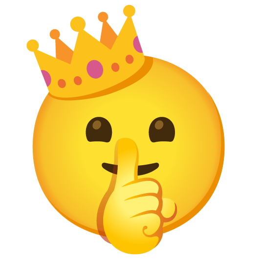 🤫️ + 👑️