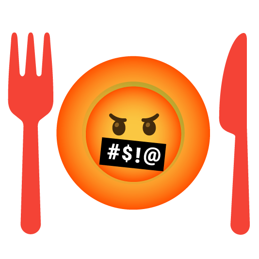 🤬️ + 🍽️