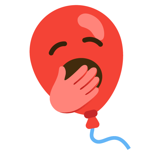 🥱️ + 🎈️